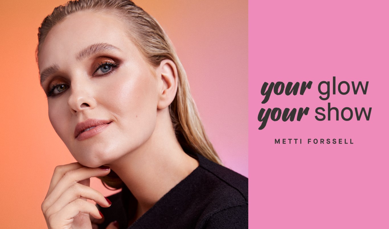 Metti Forssell  ”Hensikten med makeup er å fremheve de vakre sidene av deg selv”